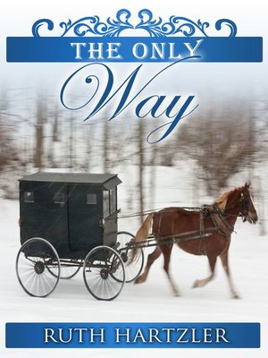 cover image of The Only Way (The Amish Millers Get Married Book 4)
